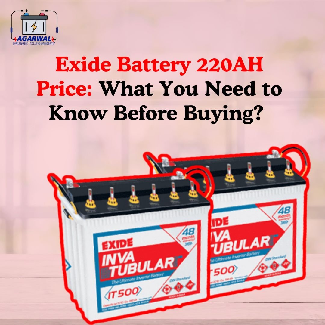 Exide Inverter Battery 220Ah Price: Features, Benefits, and Comparison with Luminous Inverter